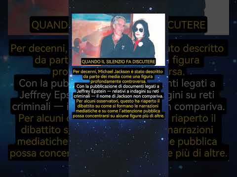 Video MICHAEL JACKSON, MEDIA E DOCUMENTI EPSTEIN: UNA RIFLESSIONE