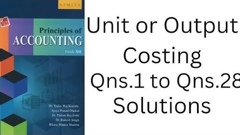 Unit or Output Costing (Chapter-15) exercise Asmita Publication Account #educationnepal
