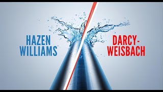 Hazen-Williams vs Darcy-Weisbach: Which Pipe Flow Formula Wins
