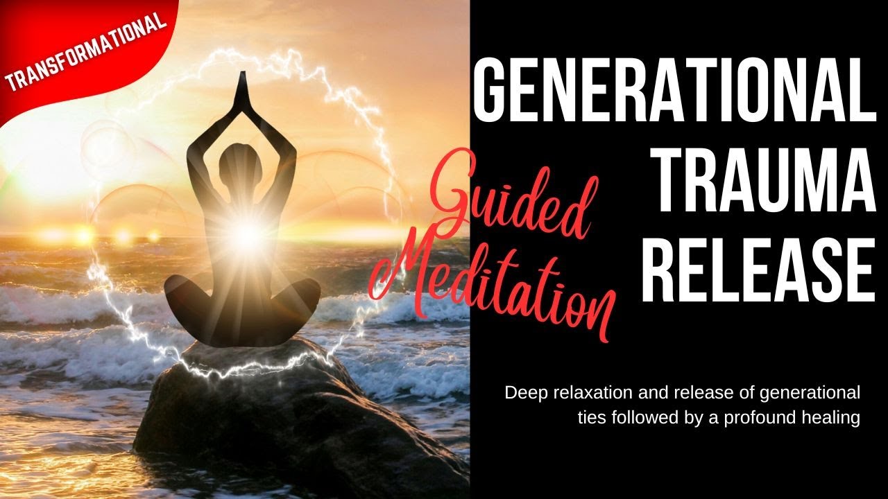 Releasing Generational trauma and Healing - Guided Meditation - YouTube