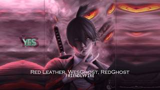 Red Leather, WesGhost, RedGhost - FRIENDLYFIRE
