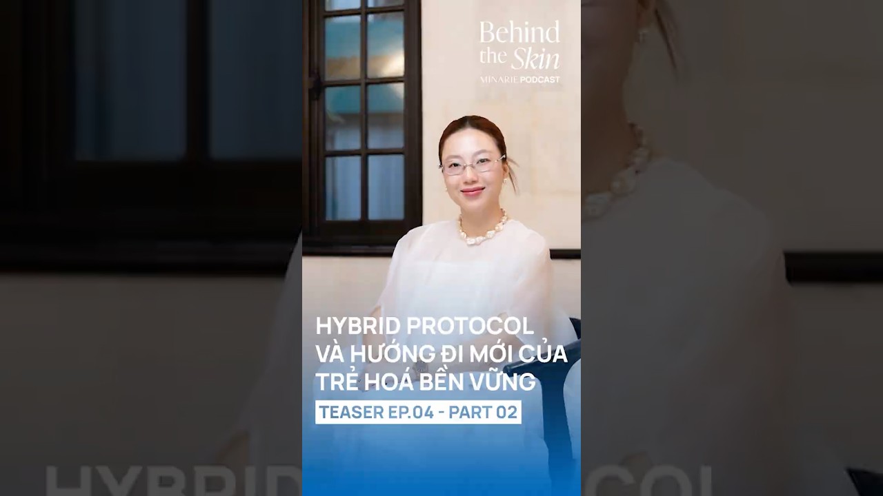Hybrid Protocol và hướng đi mới của trẻ hoá bền vững | Behind The Skin EP 4 - Teaser
