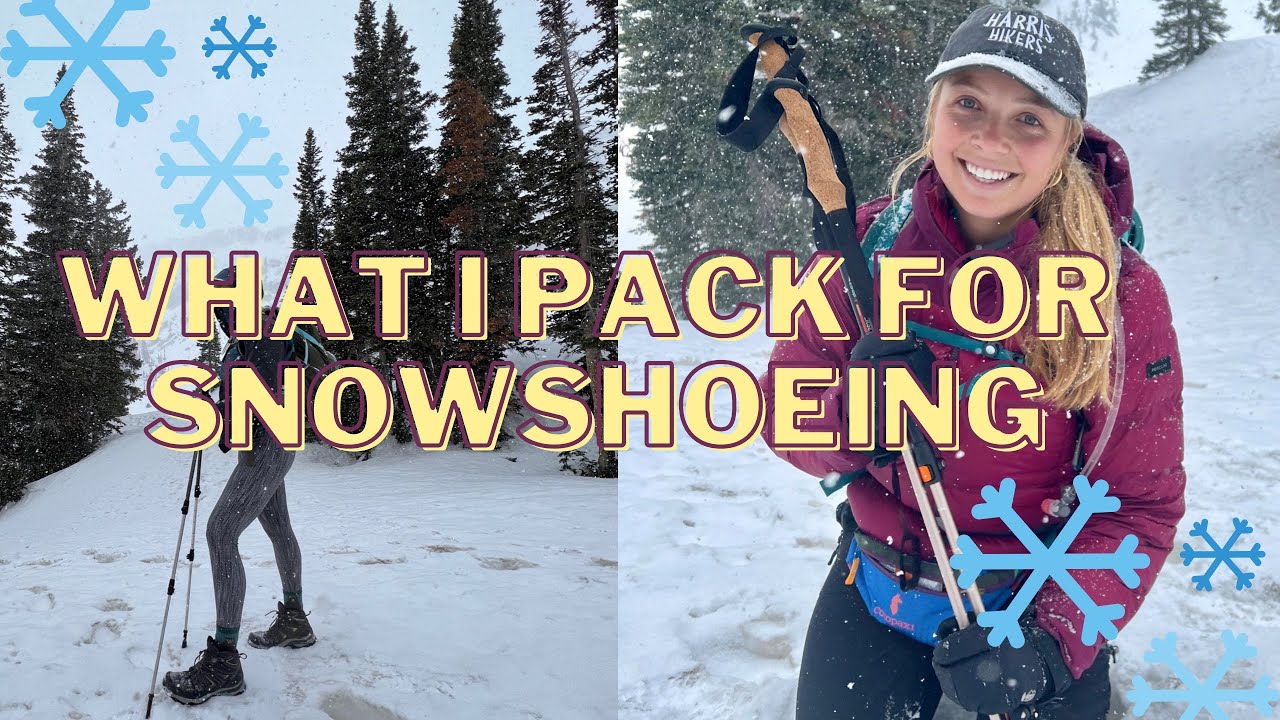 WHAT I PACK FOR SNOWSHOEING YouTube