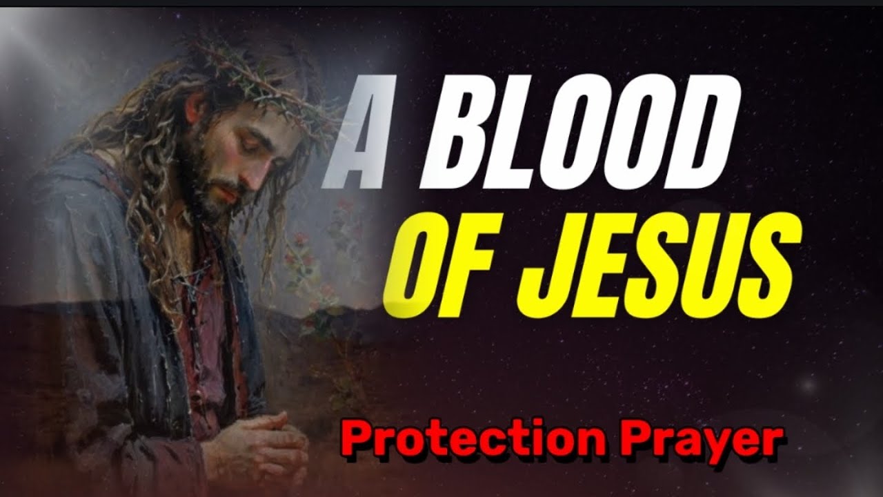 A Blood of Jesus Protection Prayer 