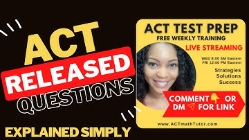 ACT Math Tutor Explains Released ACT Math Questions Simply