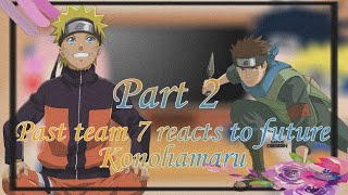 ×✓°•Past Team 7 reacts to Future Konohamaru•°∆× {Rus/Eng} ×SasuNaru,SakuHina⚠️× |Part 2|