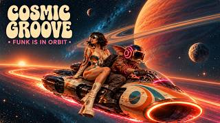 COSMIC GROOVE | Hypnotic Space Funk & Groovy Breakbeats