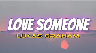 Love Someone - Lukas Graham (Audio + Lyrics) HQ Love Someone - Lukas Graham (Audio + Lyrics) HQ