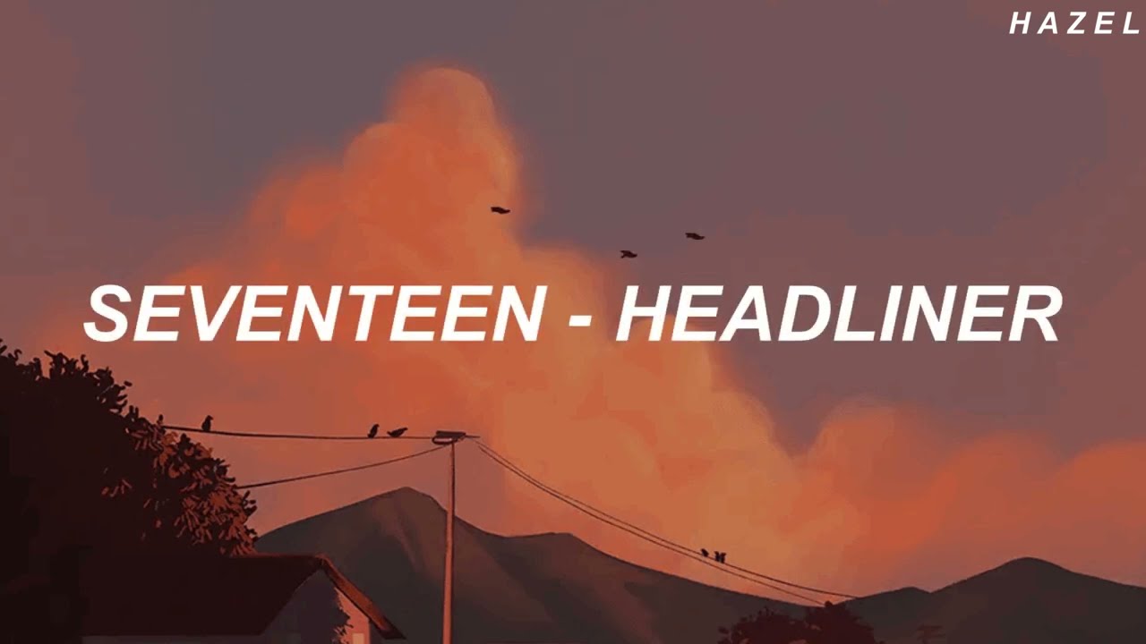SEVENTEEN (세븐틴) - 'Headliner' Easy Lyrics