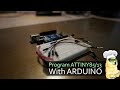 Programming ATTINY13 & ATTINY85 with Arduino UNO