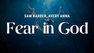 sam barber, avery anna - fear in god (lyrics)