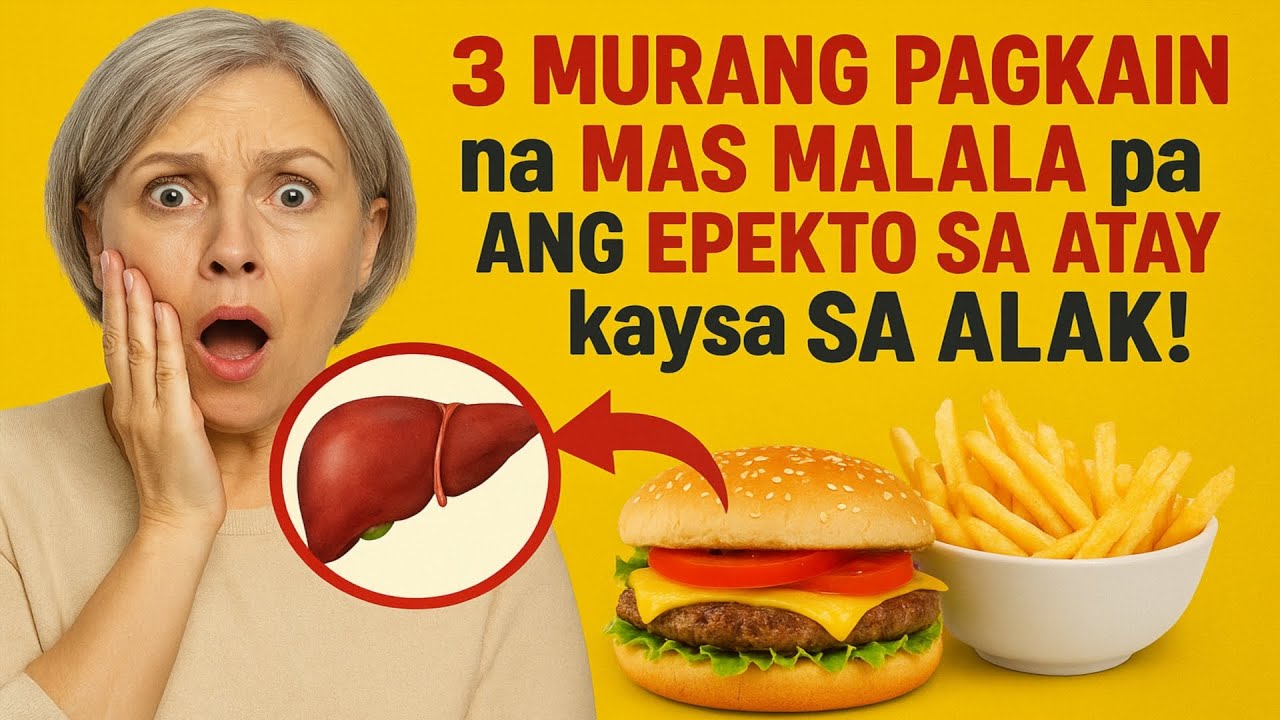 3 Murang Pagkain na Mas MALALA pa ang Epekto sa Atay kaysa sa Alak!