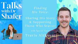 Travis Althouse: Sharing His Story & Supporting Those Who Stutter