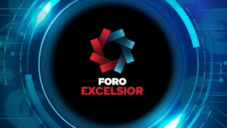 Foro Excélsior | Servicios financieros y tecnología (Día 1)
