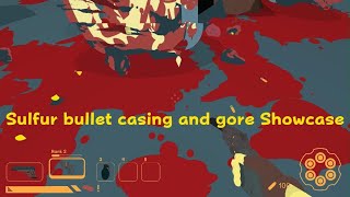 SULFUR Demo Details gore and different Bullet casings
