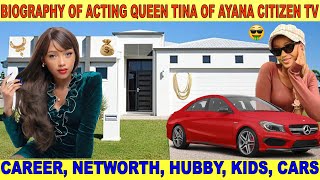 MEET CELESTINE (TINAH) OF AYANA CITIZEN TV BIOGRAPHY |AGE, WEALTH,HUBBY,CAREER,CARS,HOBBIES,NETWORTH