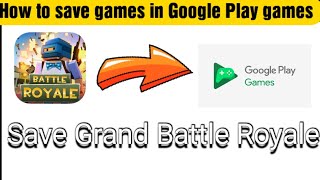 🤔How to save Grand Battle Royale in Google Play games😲| how to save games in Google Play games 😎 screenshot 5