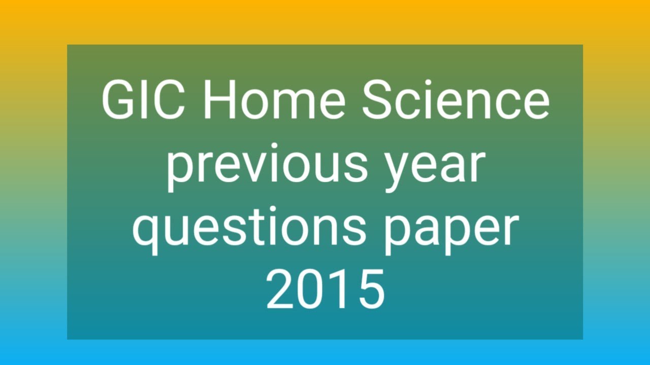 GIC Home Science previous year questions paper 2 015
