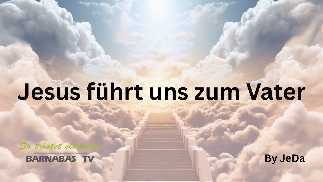 Jesus führt uns zum Vater
