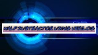 Half subtractor using verilog|| Verilog code for half subtractor|| Eda Playground