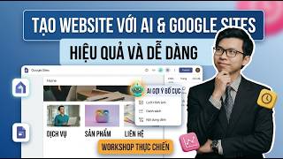 Tạo Website với AI & Google Sites: Hiệu quả và Dễ dàng | Workshop Thực Chiến
