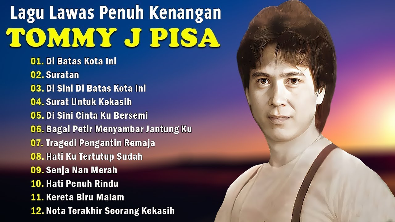 Lagu Terbaik Tommy J.Pisa Sepanjang Masa I Lagu Populer Indonesia | Di Batas Kota Ini