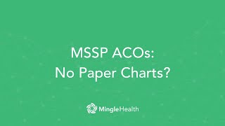 MSSP ACOs: No paper charts after 2025?