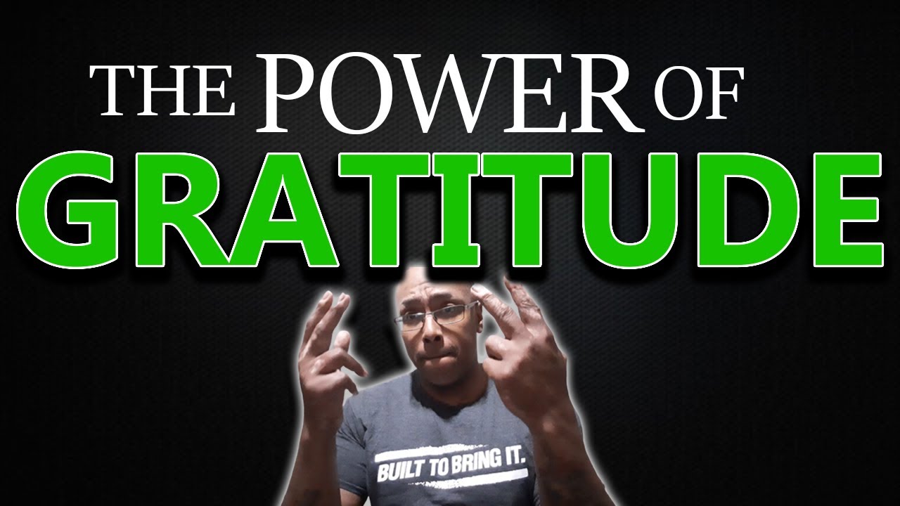 The Power of Gratitude and How it Can Change Your Life - YouTube