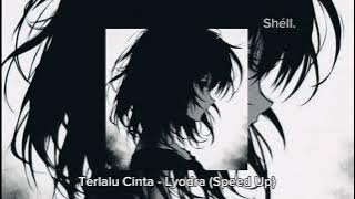 Download lagu Terlalu Cinta - Lyodra (Speed Up) Tiktok Version