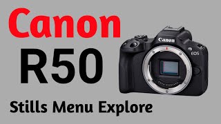 Canon R50 Menu Image Canon Eos R50 stills menu explore | Doovi