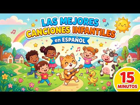 Las Mejores Canciones Infantiles en Español 15 Minutos
