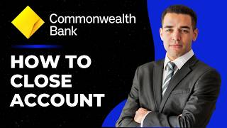 [ All Ways ] Close CommBank Account Online or Offline | Commonwealth App / Call Delete Account