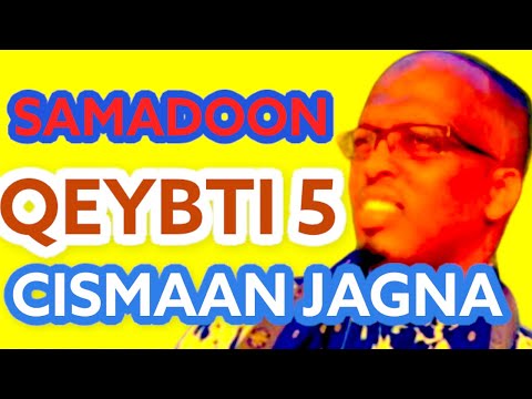 CISMAAN JAGNA SILSILADI SAMDOON SEERMAWEYDO QABTI 5 DHAANTO CUSUB NEW VIDEO DHAANTADI SEERMA 