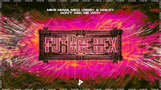 Mike Miami, Miko Versy \u0026 mavzy - Don't Ask Me Why