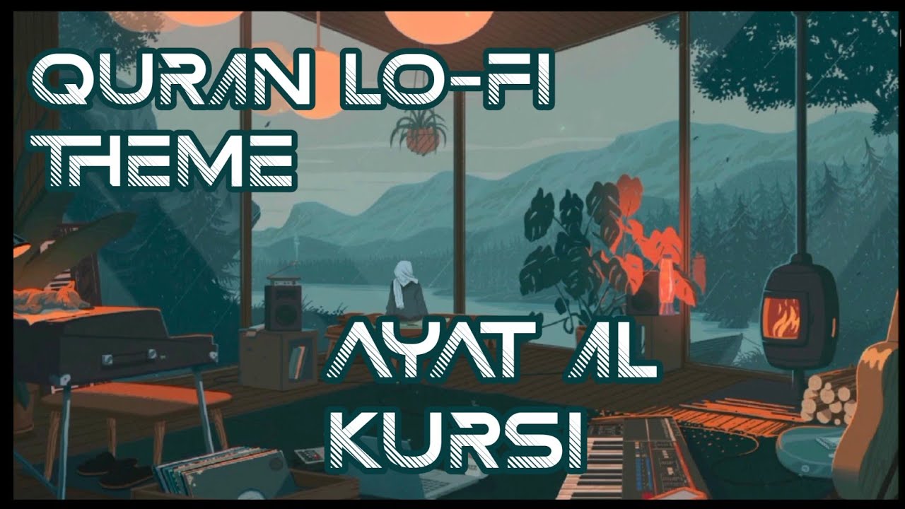 Lofi Quran For Sleep Study Sessions Relaxing Quran Ayat al kursi/Times