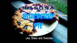 BIG S.O.S.A - Blueberry Pie (Blueberry Remix)