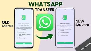 Transfer WhatsApp from Old Android to Samsung S26 Ultra &amp; S26+!