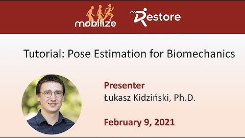Webinar (Tutorial): Quantitative Movement Analysis Using Single-camera Videos, Part 2 of 2