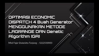 OPTIMASI ECONOMIC DISPATCH 4 Buah Generator MENGGUNAKAN METODE LAGRANGE DAN Genetic Algorithm (GA)