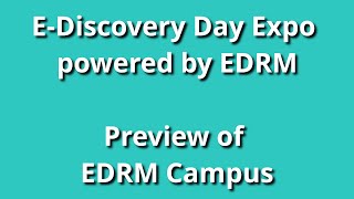 EDRM Campus - Preview of E-Discovery Day 2020