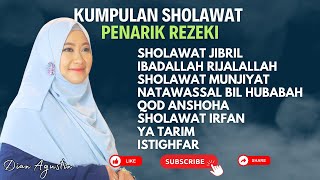 Kumpulan Sholawat Penarik Rizki  Sholawat Jibril Munjiyat Natawasal Bil Hubabah  Dian Agustin