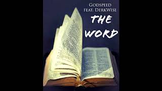 The WORD  GODSPEED PRODUCTIONZ feat  DerkWise