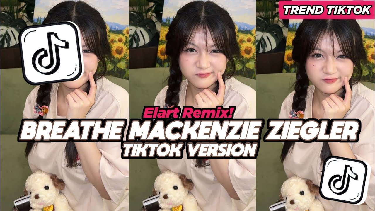 DJ BREATHE MACKENZIE ZIEGLER SO BREATHE LIKE YOU KNOW YOU SHOULD TIKTOK VERSION FULL SONG VIRAL 2026