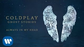 Video thumbnail of "Coldplay - Always In My Head (Ghost Stories)"