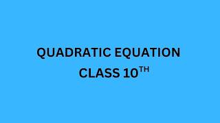 QUADRATIC EQUATION | CLASS 10TH | BY SANKAR BALANI