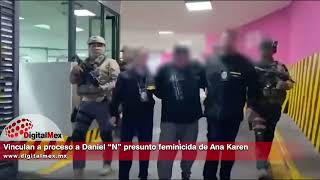 Vinculan A Proceso A Daniel N Presunto Feminicida De Ana Karen