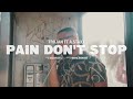 Pain don’t stop preview 