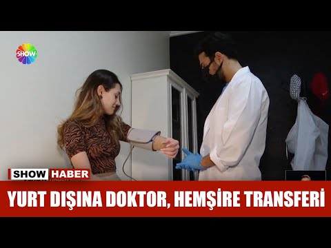 Yurt dışına doktor, hemşire transferi