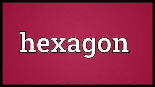 Hexagon Meaning