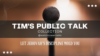 JW Public Talk Let Jehovah's Discipline Mold You